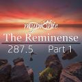 The Reminense 287.5 - Part 1
