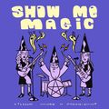 Show Me Magic! Tips for 2022 Special