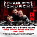 Charlie's Church - Charlie C & Steve Adams - Funky Upbeat House Nov 2022 (Part One)