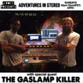 Adventures In Stereo (6-14-2015) with special guest THE GASLAMP KILLER