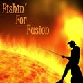 Fishin' For Fusion