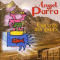 Ángel Parra: Corazón des Andes. 701925. Last Call & Angel Parra. 2001. Francia.