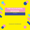 The Old School Sessions Vol 19