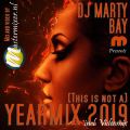 DJ Marty Bay ﻿[﻿This Is Not A]﻿ Yearmix 2019