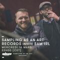 Sampling As An Art Records Invite Sam IRL - 16 Mars 2016