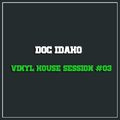 Doc Idaho | Vinyl House Session #03