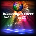 DISCO NIGHT FEVER Vol.2 mixed By REDD