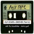 OLD SCHOOL GROOVES IN THE MIX WITH THE GROOVEFATHER (PART 3)