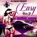 DJ CALICO PRESENTS - EASY DOES IT - CLEAN DANCEHALL MIX