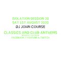 DJ John Course - Live webcast - week 20 Isolation Sat 1st Aug 2020 .