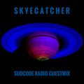 Skyecatcher Subcode Radio Guestmix