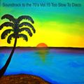 Soundtrack to the 70's 15: Too Slow To Disco, M.O.R. Classics 