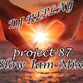 DJ Replay - Project 87 Slow Jam Mixx