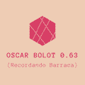 Oscar Bolot 0.63 (Recordando Barraca)
