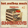 Hot Soulboy Music presents Summer Grooves #1