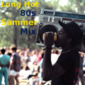 Long Hot 80s Summer Mix
