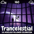 Trancelestial 160 (10k Mixcloud Followers Celebration)