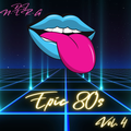 Epic 80's 4 // Retro // Rock // Pop