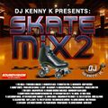 DJ Kenny K Presents Skate Mix Vol 2