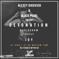 Alexey Dikovich & Black Pearl - DETONATION RADIOSHOW guest JOY