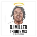 DJ MILLER TRIBUTE MIX BY SELEKTA COPAIN
