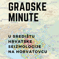 Gradske minute - U epicentru seizmologije, 16.02.2021