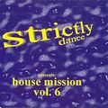 Strictly House Mission Vol. 6