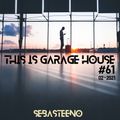 The Is GARAGE HOUSE #61 - The RETURN! - 02-2021