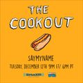 The Cookout 077: SAYMYNAME