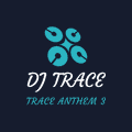 DJ TRACE/TRACE ANTHEM/GENG TONE EDITION
