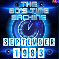 THE 80'S TIME MACHINE - SEPTEMBER 1983