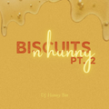 Biscuits N Hunny PT 2