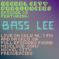 // Nickel City Frequencies on CKLU 96.7 FM // Episode 38 // Hour 2 // Bass Lee //