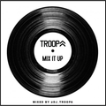 DJ TROOPA - MIX IT UP