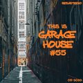 This Is GARAGE HOUSE #55 - This Soul Goes Deep! 09-2020
