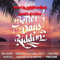 Better Days Riddim (oneness records 2017) Mixed By SELEKTA MELLOJAH FANATIC OF RIDDIM