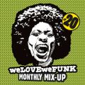 weLOVEweFUNK Monthly Mix-Up! #20 w/ DJ DamnRijt