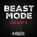 Switch Disco - The Beast Mode Workout Mix (Volume 5)