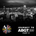 Above & Beyond - Journey To Group Therapy 300 | Part 2