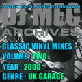MEC Classic Vinyl Mixes Vol Two : UK GARAGE MIX ( Recorded 2000 )