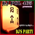 DJ POL465 - DJ's Party (πρώτο ημίωρο)