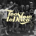 Too Slow To Disco FM - Between The Sheets