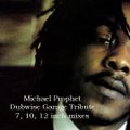 Michael Prophet - 7 inch, 10 inch, and 12 inch mixes - Special Dubwise Garage Tribute. RIP Michael 
