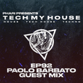 Tech My House EP92 // Paolo Barbato Guest Mix