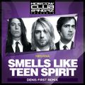 Nirvana - Smells Like Teen Spirit (Denis First Remix)