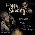 LIVEMIX HAPPY SUNDAY VOL.1 ZOUK RETRO & KONPA BY DJ LGSK LE 21.02.21
