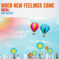 #436: Brioskj / When new feelings come