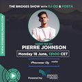 Bridges For Music - The Bridges Show #013 - Pierre Johnson