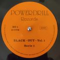 Powerdrill Records - (Side A) Black-Out - Vol.1 Serie 1
