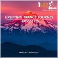 OM Project - Uplifting Trance Journey #120 [1Mix Radio]